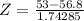 Z = \frac{53 - 56.8}{1.74285}