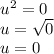 {u}^{2}  = 0 \\ u =  \sqrt{0}  \\ u = 0