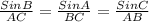 \frac{SinB}{AC}=\frac{SinA}{BC}=\frac{SinC}{AB}