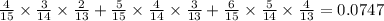 \frac{4}{15} \times \frac{3}{14} \times \frac{2}{13}+\frac{5}{15} \times \frac{4}{14} \times \frac{3}{13}+\frac{6}{15} \times \frac{5}{14} \times \frac{4}{13}=0.0747