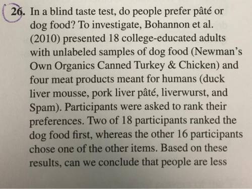 In a blind taste test, do people prefer pâté or dog food? To investigate, Bohannon et al. (2010) pre