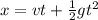 x=vt+\frac{1}{2}gt^2