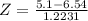 Z = \frac{5.1 - 6.54}{1.2231}