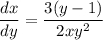 \displaystyle \frac{dx}{dy} = \frac{3(y - 1)}{2xy^2}