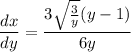 \displaystyle \frac{dx}{dy} = \frac{3\sqrt{\frac{3}{y}}(y - 1)}{6y}