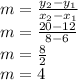m=\frac{y_2-y_1}{x_2-x_1}\\m=\frac{20-12}{8-6}\\m=\frac{8}{2} \\m=4