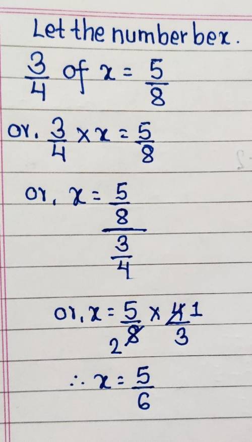3/4 of a number is 5/8. Find the number.