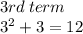3rd \: term \\  {3}^{2}  + 3 = 12