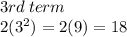 3rd \: term \\ 2( {3}^{2} ) = 2(9) = 18