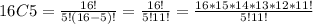 16C5= \frac{16!}{5! (16-5)!}= \frac{16!}{5! 11!}= \frac{16*15*14*13*12*11!}{5! 11!}
