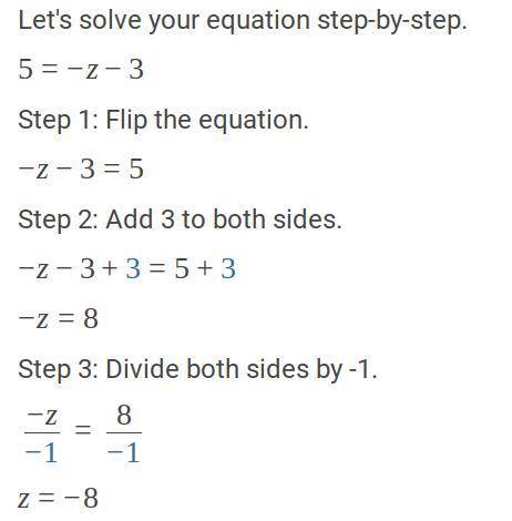 Solve the equation. 5 = –z – 3
