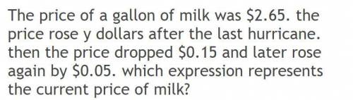 The price of a gallon milk was $2.65 the price rose why dollars after the last hurricane then the pr