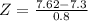 Z = \frac{7.62 - 7.3}{0.8}
