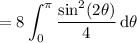 =\displaystyle8\int_0^\pi\frac{\sin^2(2\theta)}4\,\mathrm d\theta