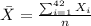 \bar X = \frac{\sum_{i=1}^{42} X_i}{n}