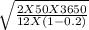 \sqrt{\frac{2 X 50 X 3650}{12 X ( 1 - 0.2 )}}