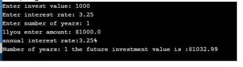 Write a program that reads in investment amount, annual interest rate, and number of years, and disp