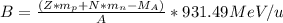 B = \frac{(Z*m_{p} + N*m_{n} - M_{A})}{A}*931.49 MeV/u