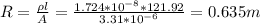 R=\frac{\rho l}{A}=\frac{1.724*10^{-8}*121.92}{3.31*10^{-6}}  =0.635m