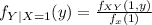 f_{Y|X=1}(y)=\frac{f_{XY}(1,y)}{f_x(1)}