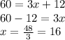 60=3x+12\\60-12=3x\\x=\frac{48}{3}=16