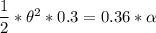 \dfrac{1}{2}* \theta^2 *0.3 = 0.36* \alpha