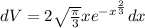 dV=2\sqrt{\frac{\pi}{3}}xe^{-x^{\frac{2}{3}}}dx