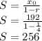 S=\frac{x_0}{1-r} \\S=\frac{192}{1-\frac{1}{4} }\\S=256
