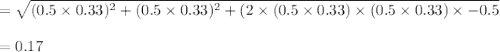 =\sqrt{(0.5\times0.33)^2+(0.5\times0.33)^2+(2\times(0.5\times 0.33)\times(0.5\times0.33)\times-0.5} \\\\=0.17