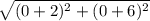 \sqrt{(0+2)^2+(0+6)^2}