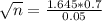 \sqrt{n} = \frac{1.645*0.7}{0.05}