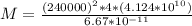 M = \frac{(240000)^2*4*(4.124*10^{10})}{6.67*10^{-11}}