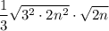 $\frac{1}{3} \sqrt{3^2 \cdot 2n^2} \cdot \sqrt{2n}  $