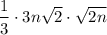 $\frac{1}{3} \cdot 3n\sqrt{2} \cdot \sqrt{2n}  $