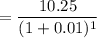 = \dfrac{10.25}{(1+0.01)^1}