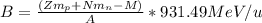 B = \frac{(Zm_{p} + Nm_{n} - M)}{A}*931.49 MeV/u
