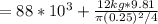 = 88*10^3 + \frac{12kg * 9.81}{\pi (0.25)^2 / 4}