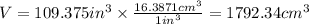 V=109.375in^3\times \frac{16.3871 cm^3}{1in^3} =1792.34cm^3
