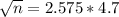 \sqrt{n} = 2.575*4.7