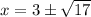 x=3\pm \sqrt{17}
