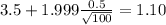 3.5+ 1.999\frac{0.5}{\sqrt{100}}=1.10