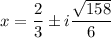 $x=\frac{2}{3} \pm i \frac{\sqrt{158}}{6}$