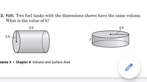 Two fuel tanks with the dimensions shown have the same volume. What is the value of h?