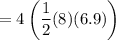 = 4\left(\dfrac{1}{2}(8)(6.9)\right)