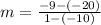 m =  \frac{ - 9 - ( - 20)}{1 - ( - 10)}