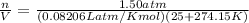 \frac{n}{V}=\frac{1.50 atm}{(0.08206Latm/Kmol)(25+274.15K)}