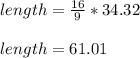 length = \frac{16}{9}*34.32\\\\length = 61.01