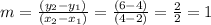 m = \frac{(y_{2} - y_{1})}{ (x_{2}- x_{1})}   = \frac{(6-4)} {(4-2)} = \frac {2}  {2} = 1