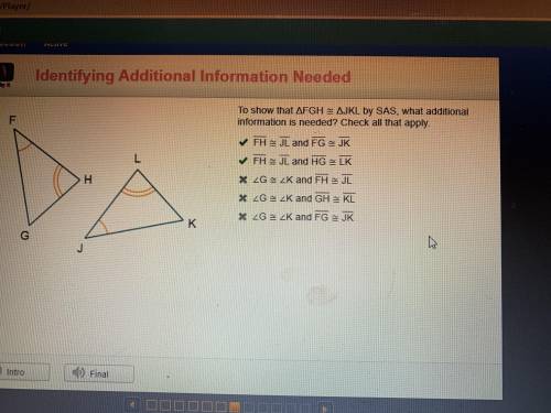 To show that triangle FGH is congruent by triangle JKL by SAS what additional information is needed
