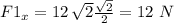 F1_x=12\,\sqrt{2} \frac{\sqrt{2} }{2} =12\,\,N